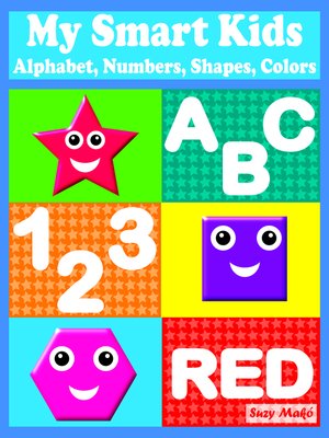 cover image of My Smart Kids--Alphabet, Numbers, Shapes, Colors